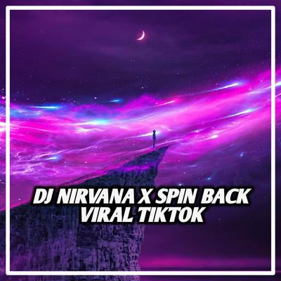DJ Nirvana X Spin Back Viral Tiktok's cover