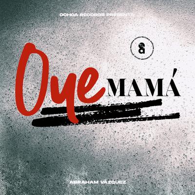 OYE MAMA's cover
