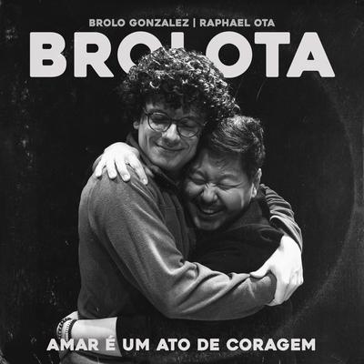 Amar É um Ato de Coragem (Desplugado) By Brolo Gonzalez, Raphael Ota's cover