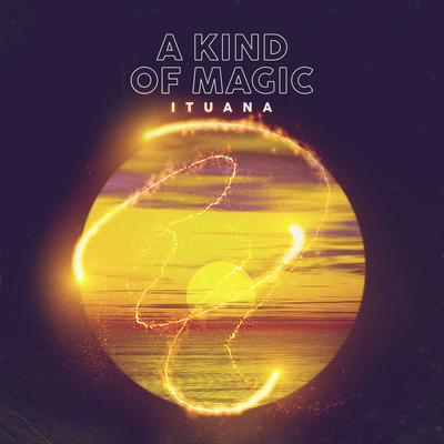 A Kind of Magic (Miracle Mix) By Ituana's cover