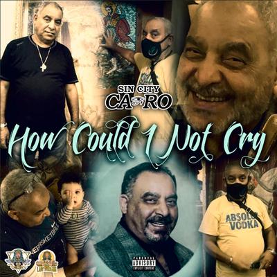 How Could I Not Cry By Sin City Cairo's cover