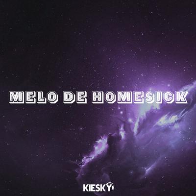 Melô de Homesick By Kiesky's cover