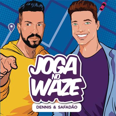 Joga no Waze By DENNIS, Wesley Safadão's cover