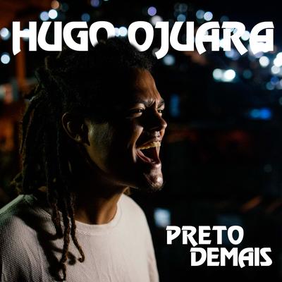 Preto Demais By Hugo Ojuara's cover