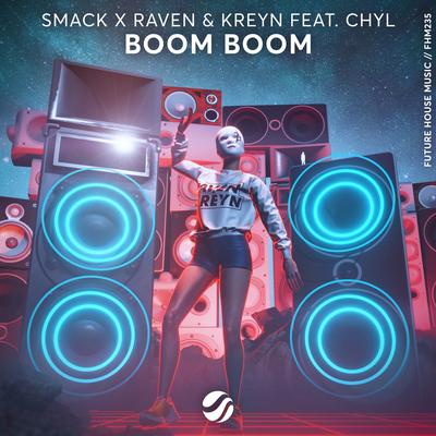 Boom Boom By SMACK, Raven & Kreyn, CHYL's cover