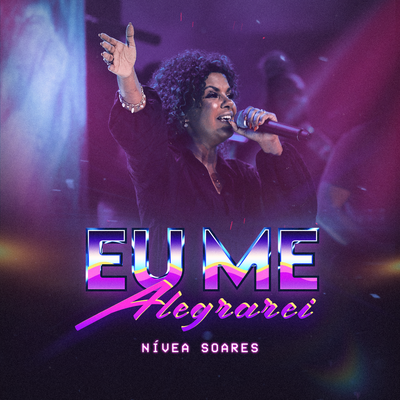 Eu Me Alegrarei (Ao Vivo) By Nívea Soares's cover