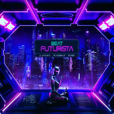 Beat Futurista By Dj JR No Beat, MC Leozinho ZS, Mc Robs's cover