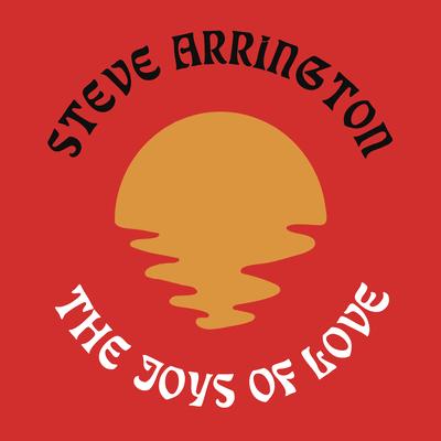 The Joys Of Love By Steve Arrington's cover