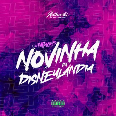 Novinha da Disneylândia By DJ PATRICK ZS's cover