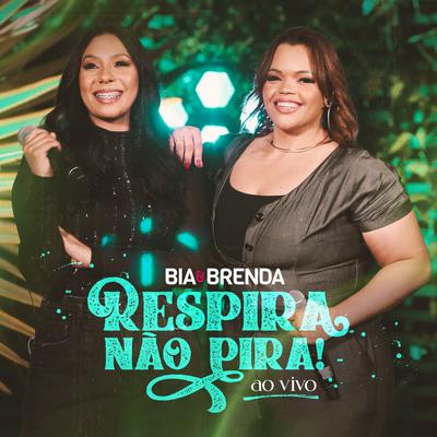 Respira, Não Pira! (Ao Vivo) By Bia e Brenda's cover