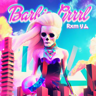 BARBIE GIRL By Rxm リム's cover