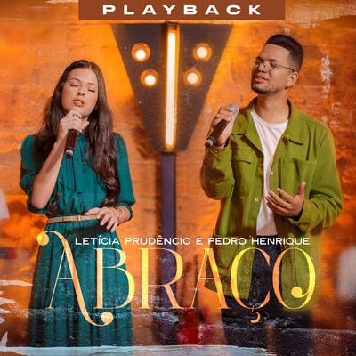 Abraço (Playback) By Letícia Prudêncio, Pedro Henrique's cover