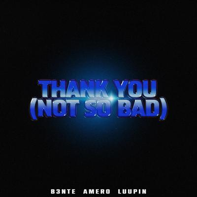 Thank You (Not So Bad)'s cover