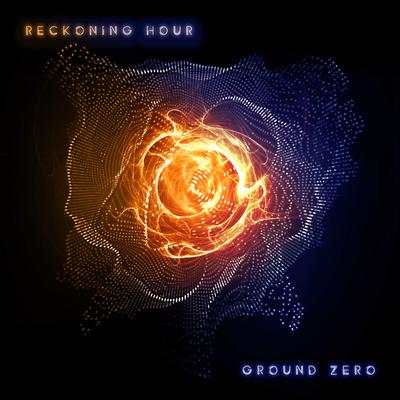 Ground Zero By Reckoning Hour's cover