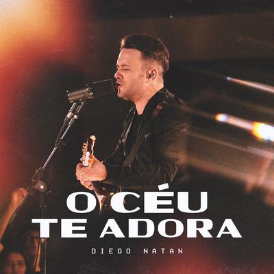 O Céu Te Adora (Ao Vivo)'s cover