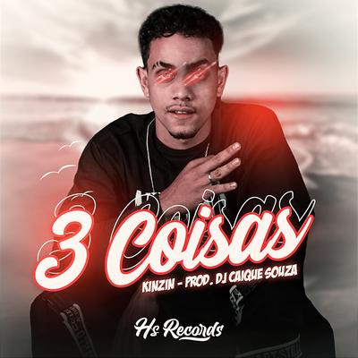 3 Coisas By Kinzin, Dj Caíque Souza's cover