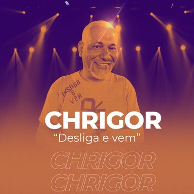 Desliga e Vem By Chrigor's cover