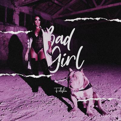 Bad Girl By Felishia's cover