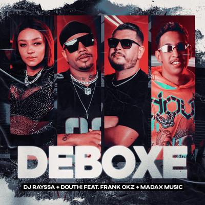 Deboxe (Remix) By Douth!, FRANK Okz, Dj Rayssa, Madax Music, Deboxe, Luminato's cover