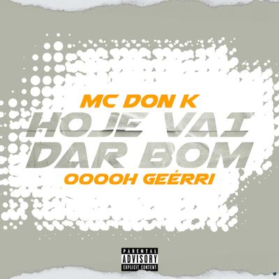 Hoje Vai Dar Bom By DJ GR, MC DON K's cover