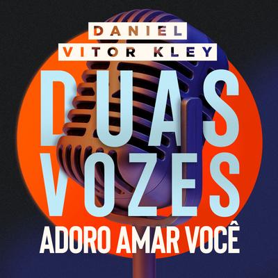 Adoro Amar Você By Daniel, Vitor Kley's cover