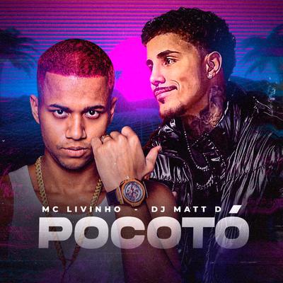 Pocotó By Mc Livinho, DJ Matt D's cover