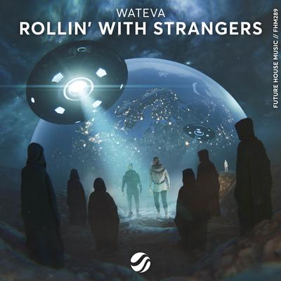 Rollin' With Strangers By WATEVA's cover