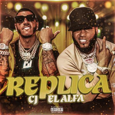 Replica (feat. El Alfa) By CJ, El Alfa's cover