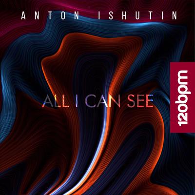 All I Can See By Anton Ishutin's cover