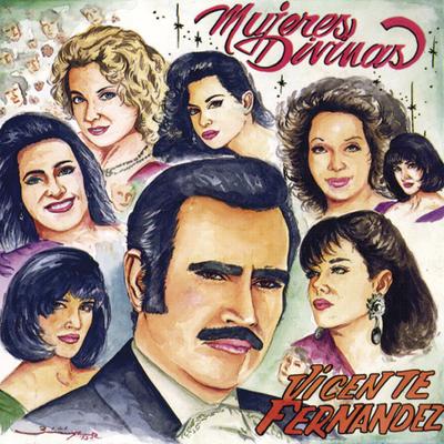 Mujeres Divinas By Vicente Fernández's cover
