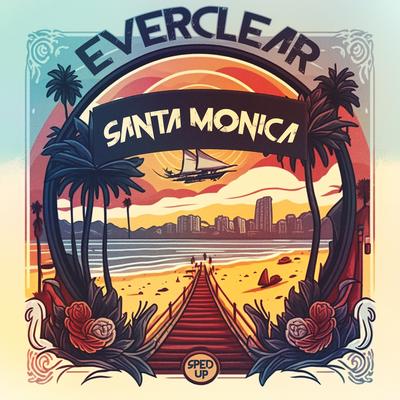 Santa Monica (Re-recorded - Slowed + Reverb) By Everclear's cover