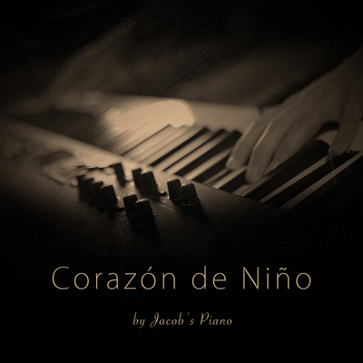 Corazón de Niño By Jacob's Piano's cover