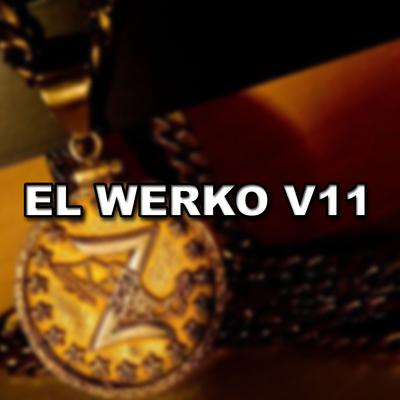 El Werko V11 By Makabrobelicoso's cover