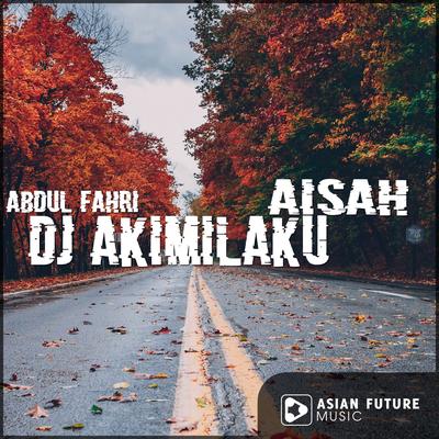 Dj Akimilaku Aisah By Abdul Fahri's cover