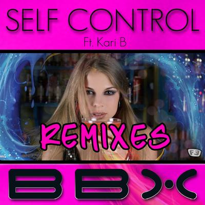 Self Control (Liv Extended Remix) By BBX, Kari B's cover