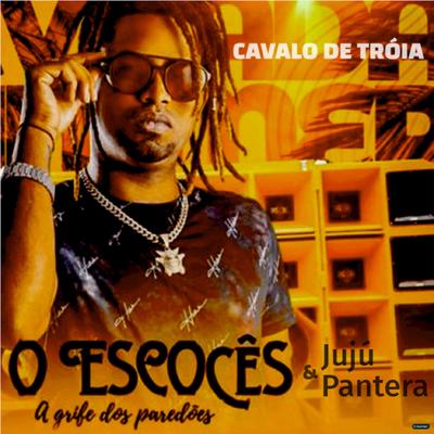 Cavalo de Tróia By O escoces, Jujú Pantera's cover