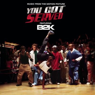 B2K Presents "You Got Served" Soundtrack's cover