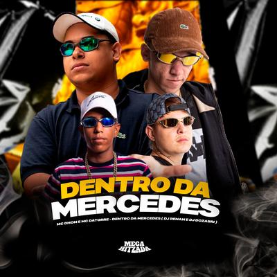 Dentro da Mercedes By Dj Renan, DJ Dozabri, Mc Datorre, Mc Dhom's cover