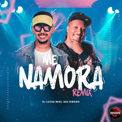 Me Namora (Remix) By DJ Lucas Beat, Edu Ribeiro's cover