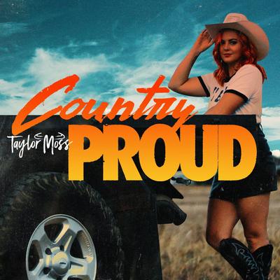 Country Proud By Taylor Moss's cover