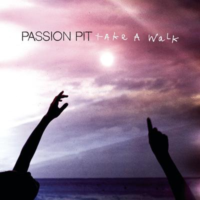 Take a Walk By Passion Pit's cover