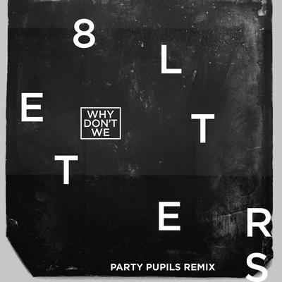 8 Letters (Party Pupils Remix)'s cover