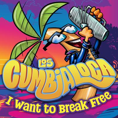 I Want to Break Free By Los Cumbia Loca's cover