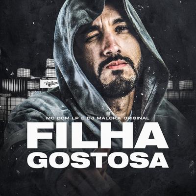 Filha Gostosa By Mc Dom Lp, DJ Maloka Original's cover