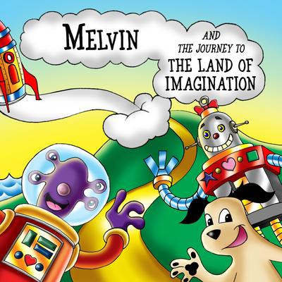 Melvin and the Journey to the Land of Imagination's cover