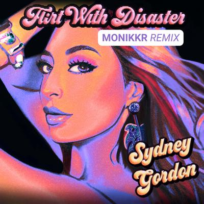 Flirt With Disaster (Monikkr Remix) By Sydney Gordon, Monikkr's cover