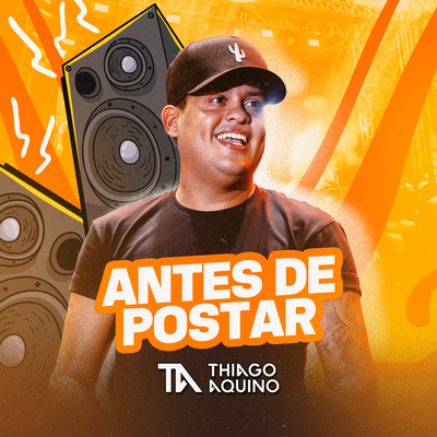 Antes de Postar (Ao Vivo) By Thiago Aquino's cover