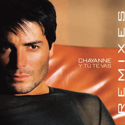 Y Tú Te Vas (Dance Mix (Extended Version)) By Chayanne's cover