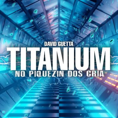 Titanium David Guetta No Piquezin Dos Cria By CR Sheik's cover