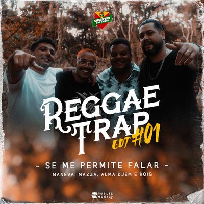 Reggaetrap Edt #01: Se Me Permite Falar By Maneva, Mazza, Alma Djem, Roig, Vxlk, Encontro das Tribos's cover